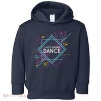 I Just Wanna Dance Toddler Hoodie thumb 0