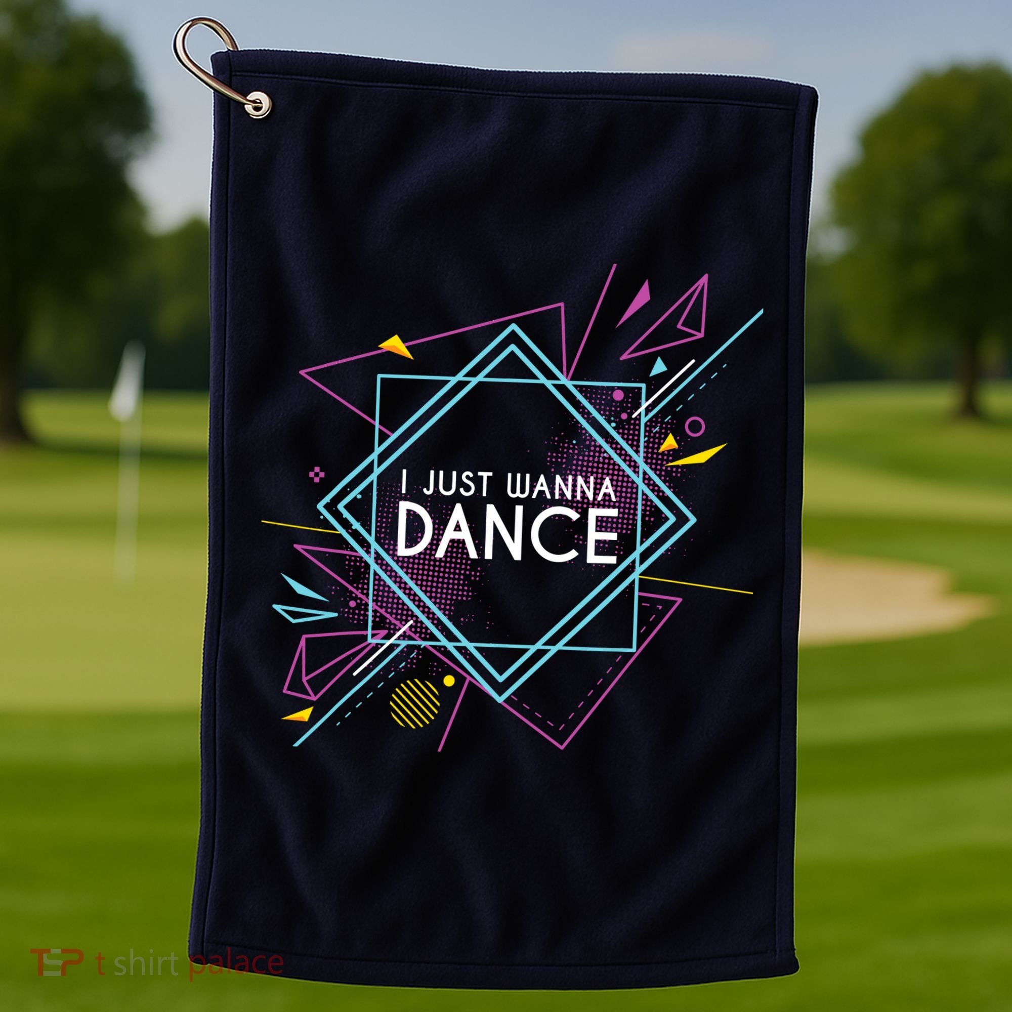 I Just Wanna Dance Golf Towel