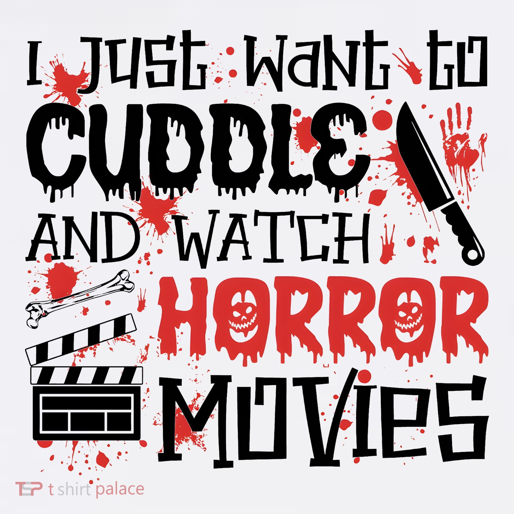I Just Want To Cuddle And Watch Horror Movies T-Shirt