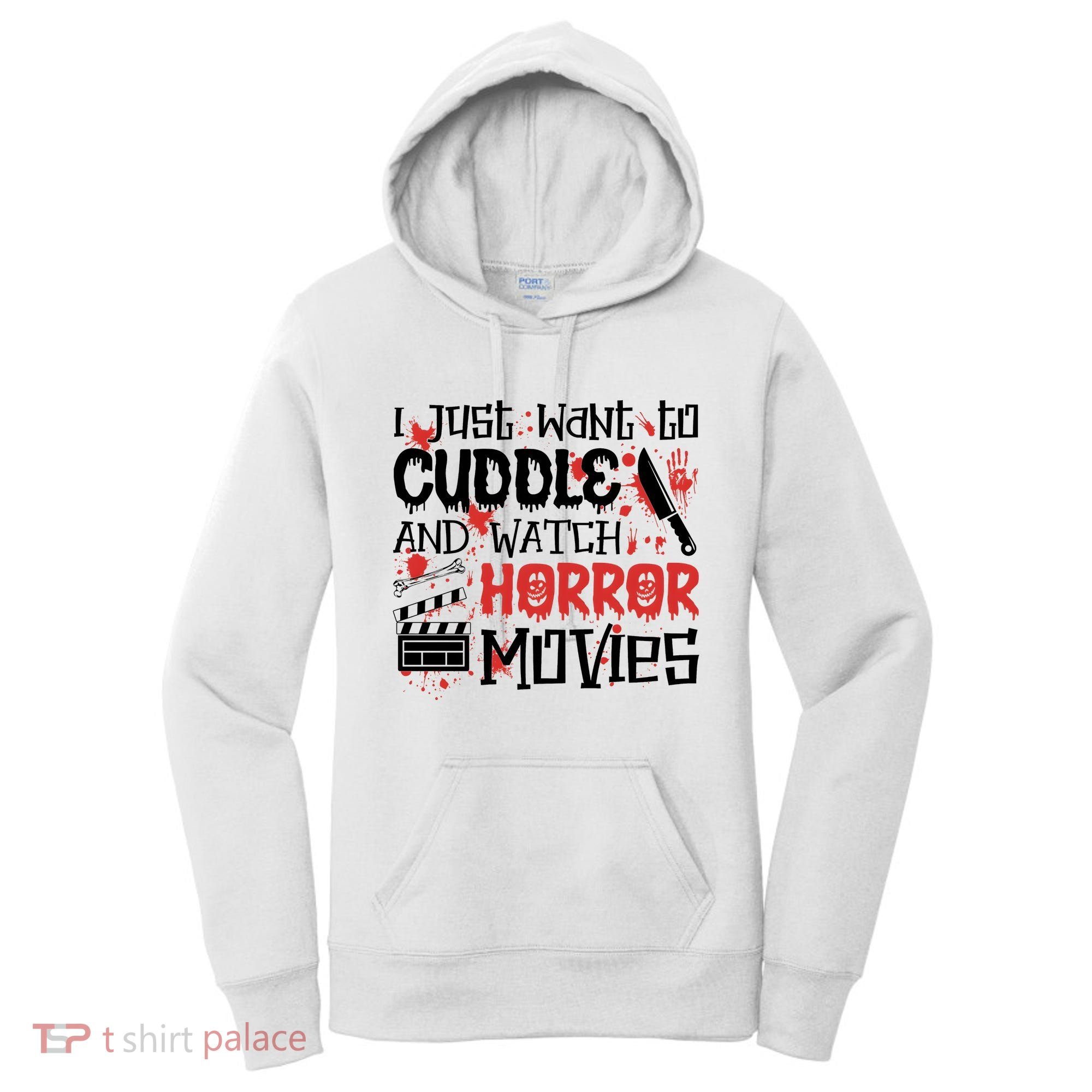 I Just Want To Cuddle And Watch Horror Movies Women's Hoodie