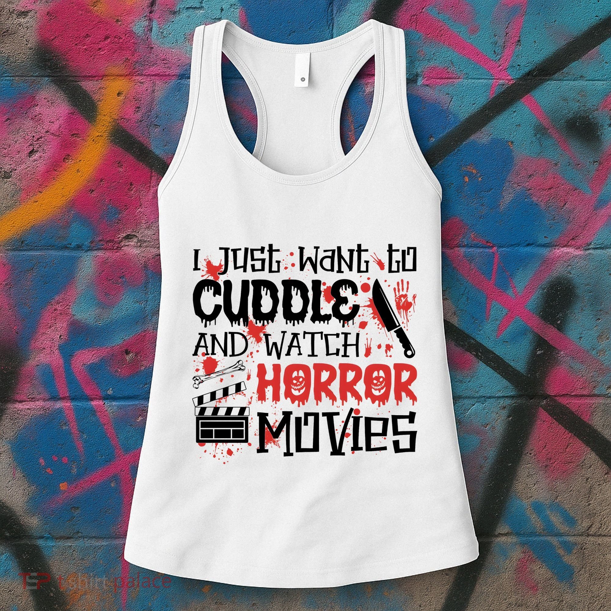 I Just Want To Cuddle And Watch Horror Movies Women's Tank Top