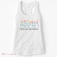 I Just Wet My Plants Funny Gardening Plant Lover Women's Tank Top thumb 0