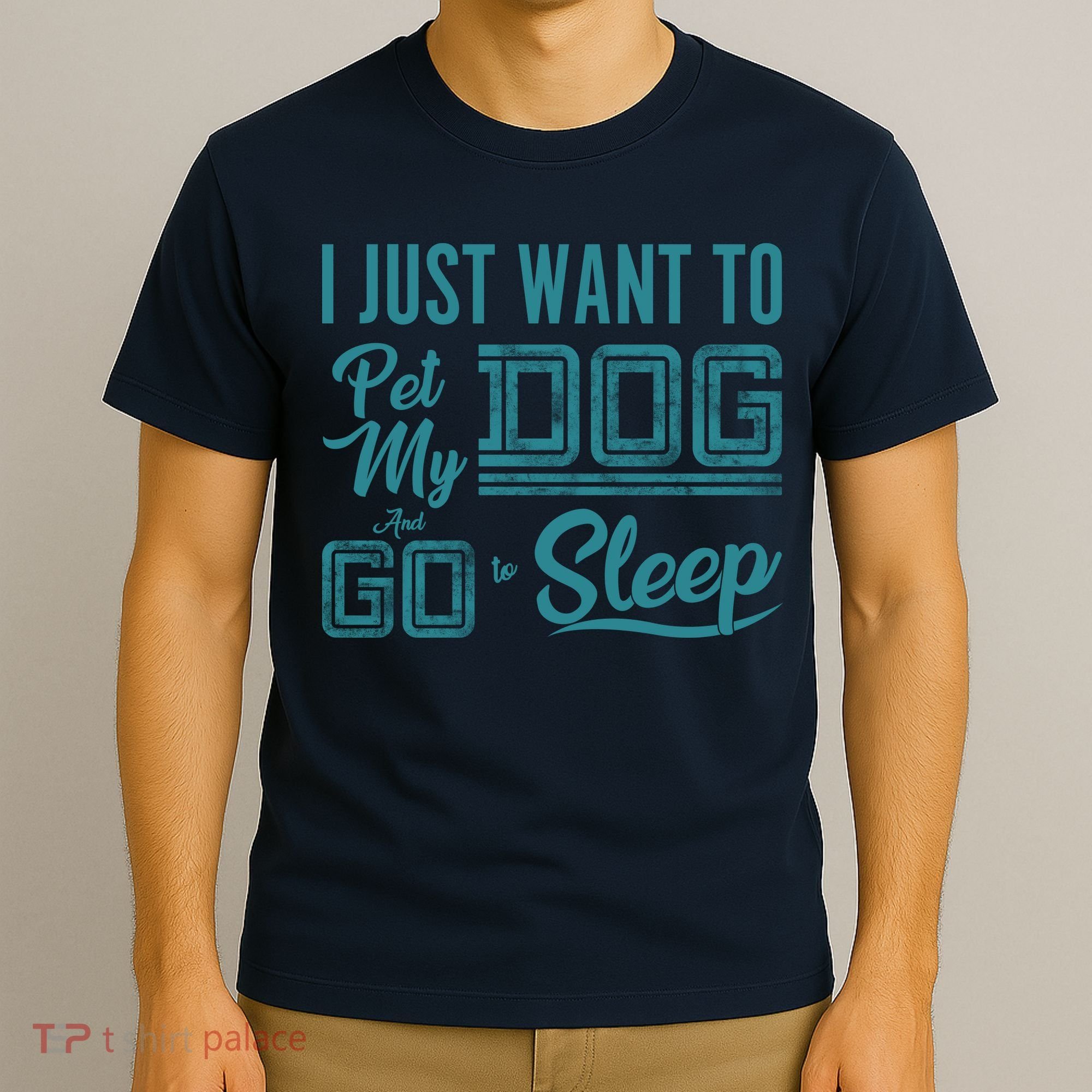 I Just Want To Pet My Dog And Sleep T-Shirt