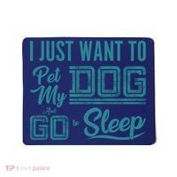 I Just Want To Pet My Dog And Sleep Mousepad thumb 0