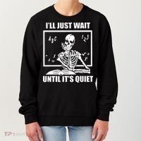 I'll Just Wait Until It's Quiet Skeleton Teacher Women's Sweatshirt thumb 0