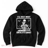I'll Just Wait Until It's Quiet Skeleton Teacher Hoodie thumb 0