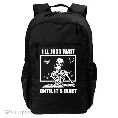 I'll Just Wait Until It's Quiet Skeleton Teacher Backpack