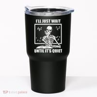 I'll Just Wait Until It's Quiet Skeleton Teacher Tumbler thumb 0