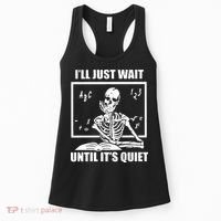 I'll Just Wait Until It's Quiet Skeleton Teacher Women's Tank Top thumb 0