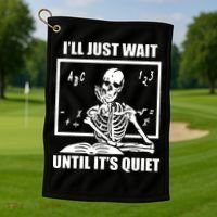 I'll Just Wait Until It's Quiet Skeleton Teacher Golf Towel thumb 1