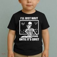 I'll Just Wait Until It's Quiet Skeleton Teacher Toddler T-Shirt thumb 2