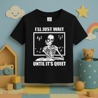 I'll Just Wait Until It's Quiet Skeleton Teacher Toddler T-Shirt thumb 3