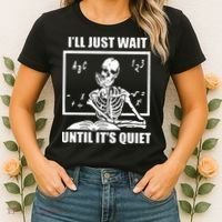 I'll Just Wait Until It's Quiet Skeleton Teacher Women's T-Shirt thumb 2