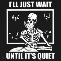 I'll Just Wait Until It's Quiet Skeleton Teacher Kids Long Sleeve Shirt thumb 2