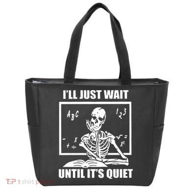 I'll Just Wait Until It's Quiet Skeleton Teacher Tote Bag