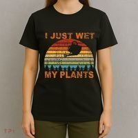 I Just Wet My Plants Gardening T-Shirt thumb 4