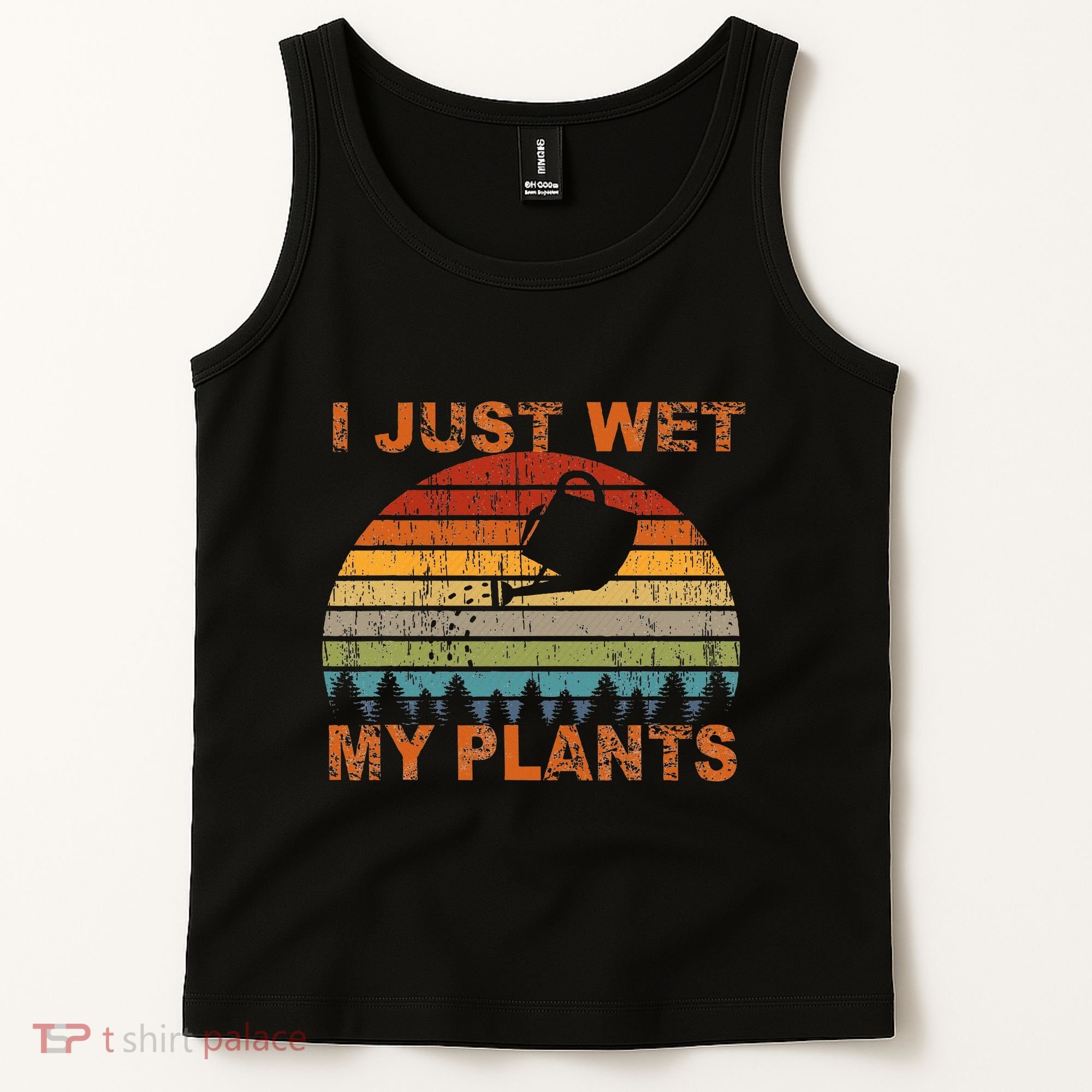 I Just Wet My Plants Gardening Tank Top