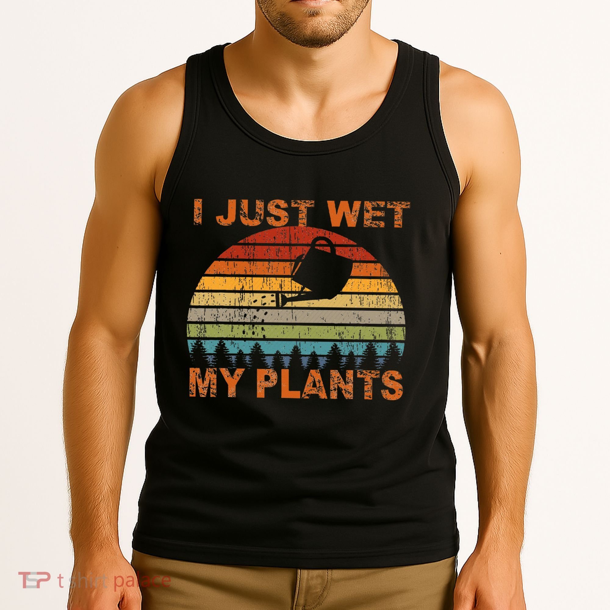 I Just Wet My Plants Gardening Tank Top