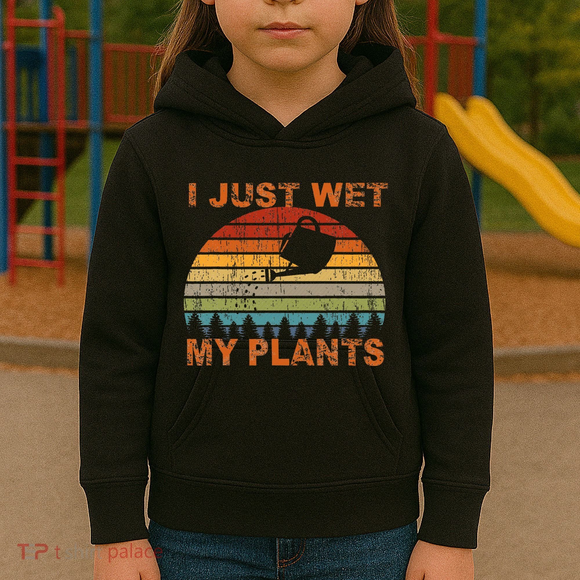 I Just Wet My Plants Gardening Kids Hoodie
