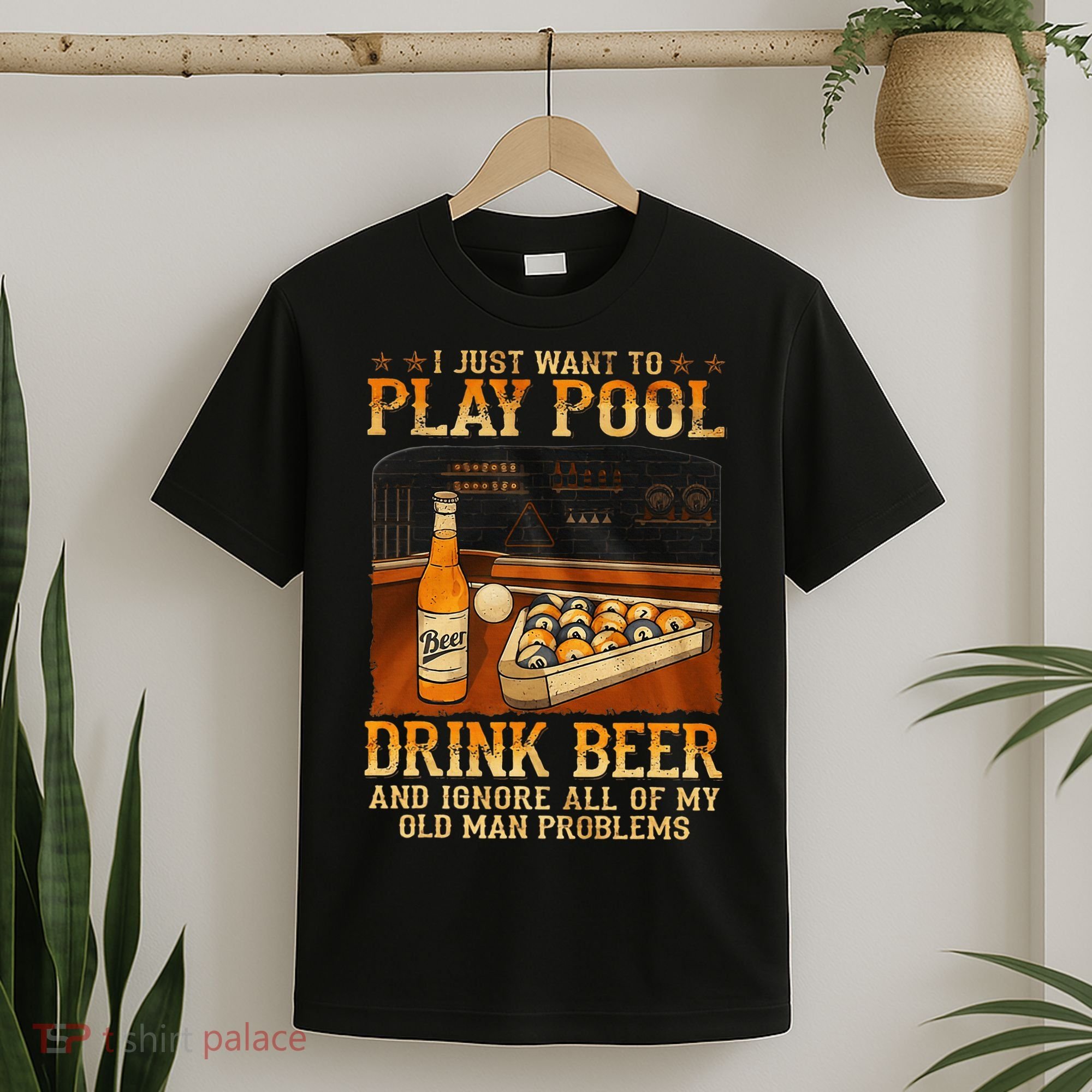 I Just Want To Play Pool Drink Beer And Ignore Old Man T-Shirt