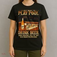 I Just Want To Play Pool Drink Beer And Ignore Old Man T-Shirt thumb 4