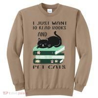 I Just Want To Read Books And Pet Cats Funny Reading Cat Sweatshirt thumb 0