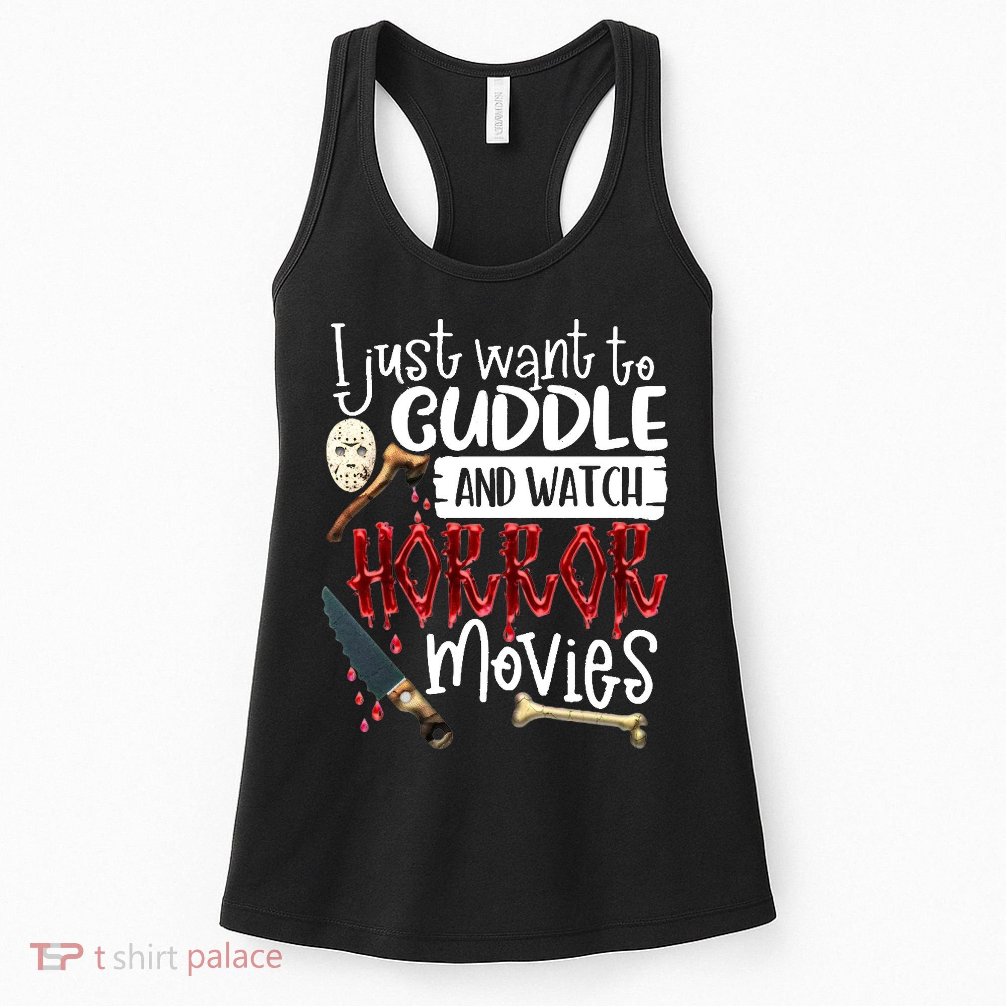 I Just Want To Cuddle And Watch Horror Movies Women's Tank Top