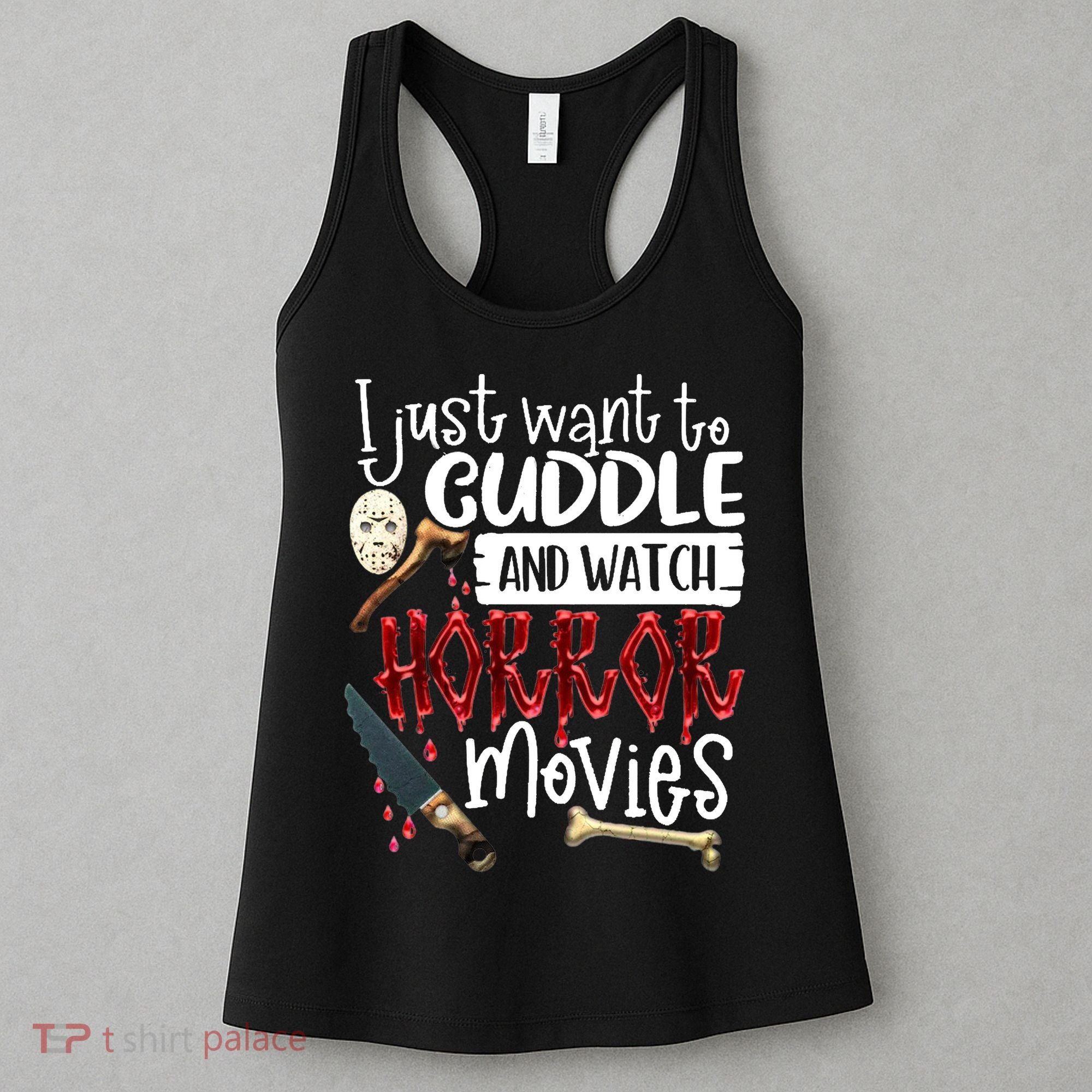 I Just Want To Cuddle And Watch Horror Movies Women's Tank Top