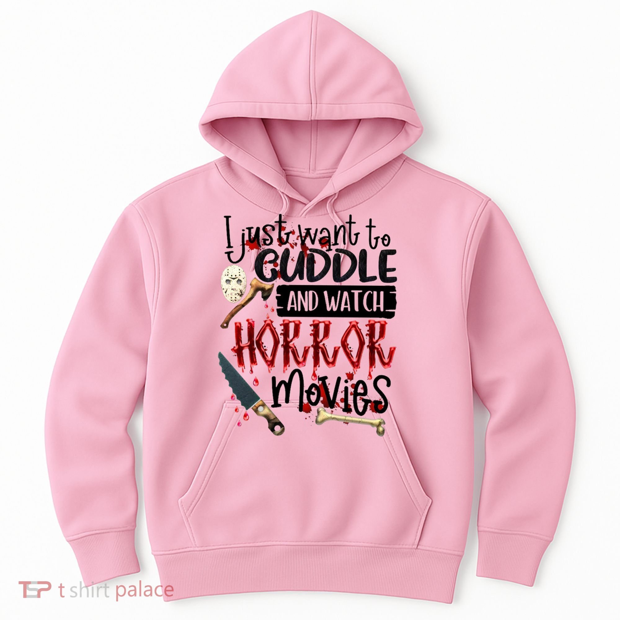 I Just Want To Cuddle And Watch Horror Movies Hoodie