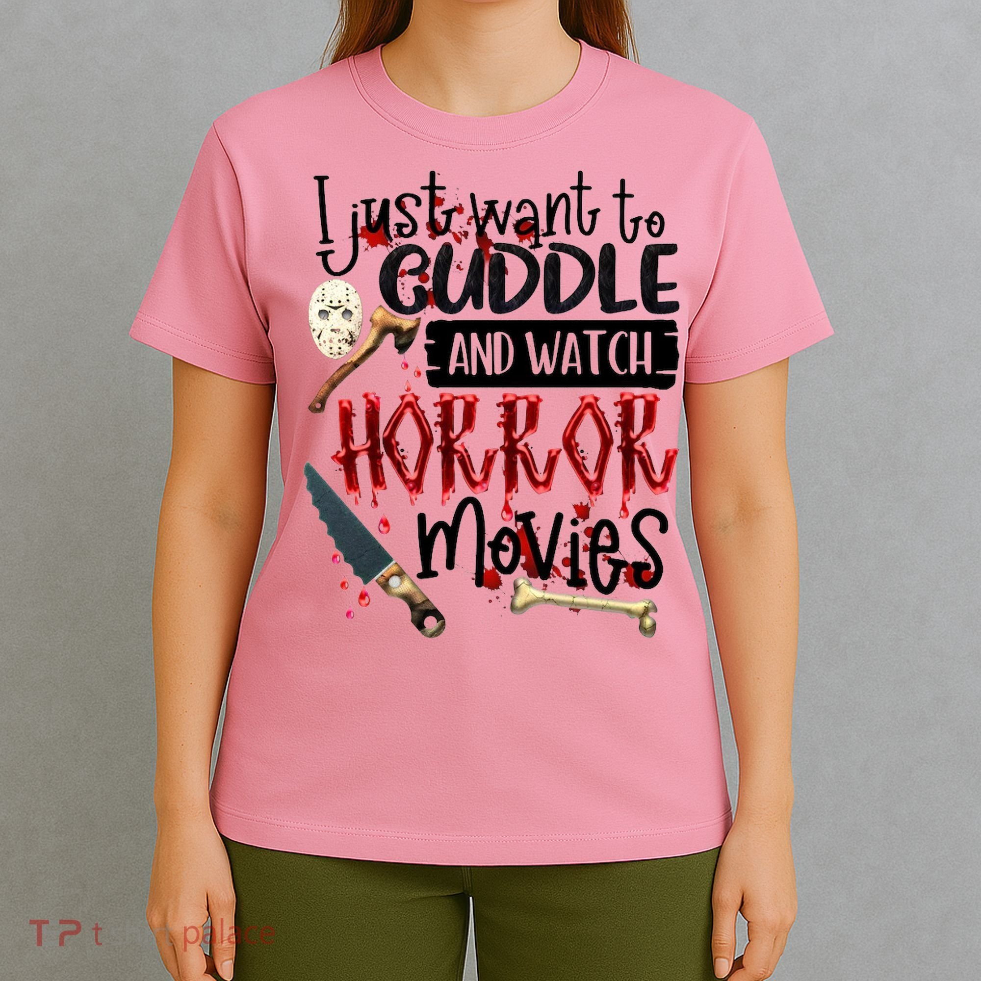 I Just Want To Cuddle And Watch Horror Movies T-Shirt