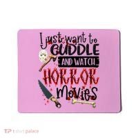 I Just Want To Cuddle And Watch Horror Movies Mousepad thumb 0