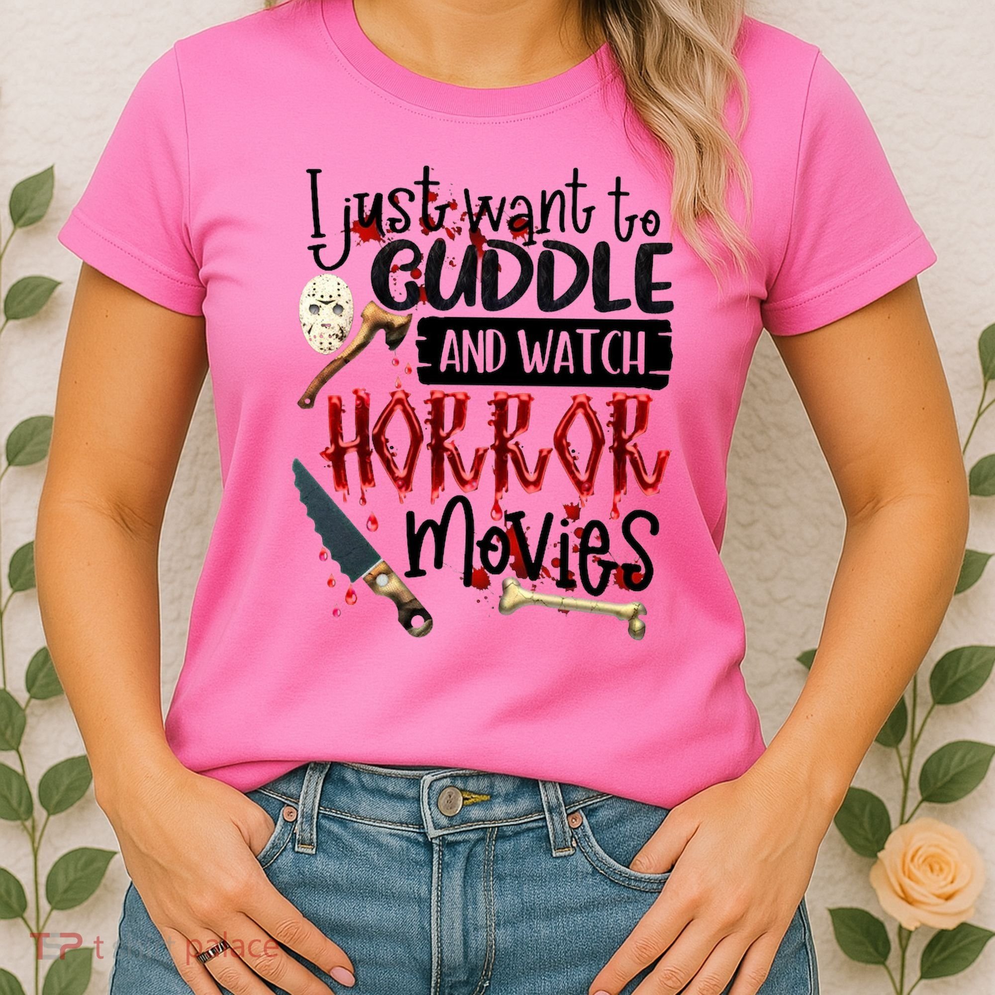 I Just Want To Cuddle And Watch Horror Movies Women's T-Shirt