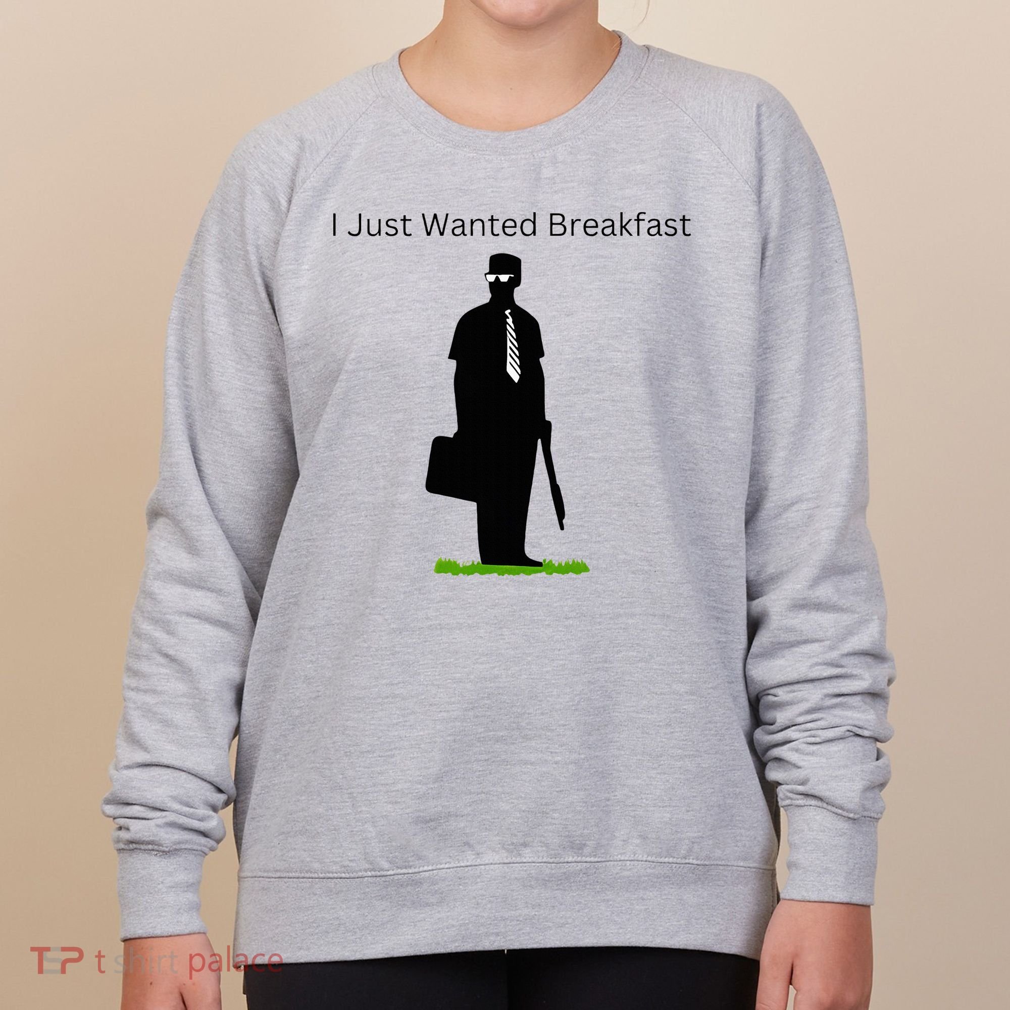 I Just Wanted Breakfast Women's Sweatshirt