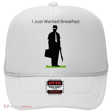 I Just Wanted Breakfast Hat