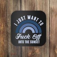 I Just Want To Fuck Off Into The Sunset Funny Coaster thumb 0
