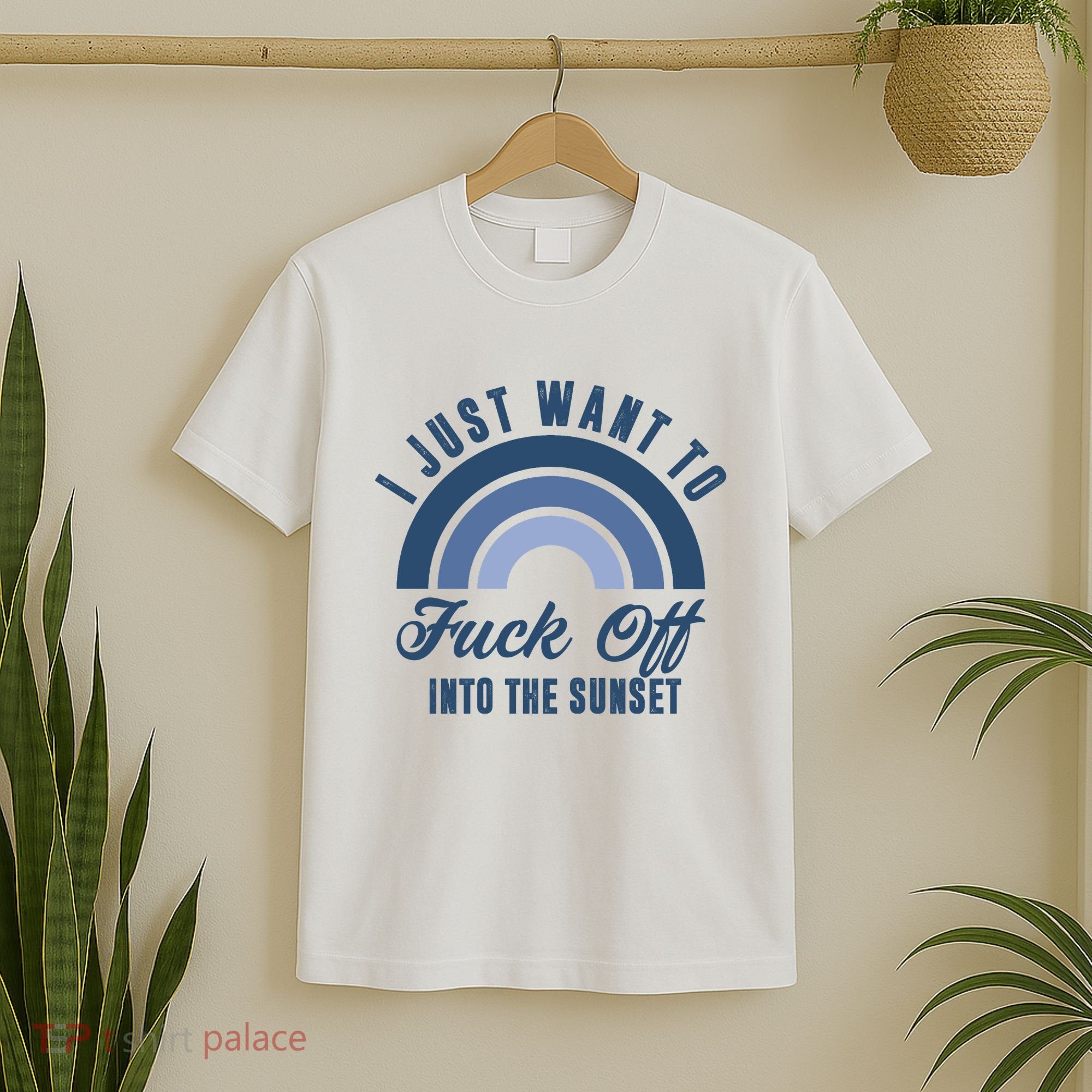 I Just Want To Fuck Off Into The Sunset Funny T-Shirt