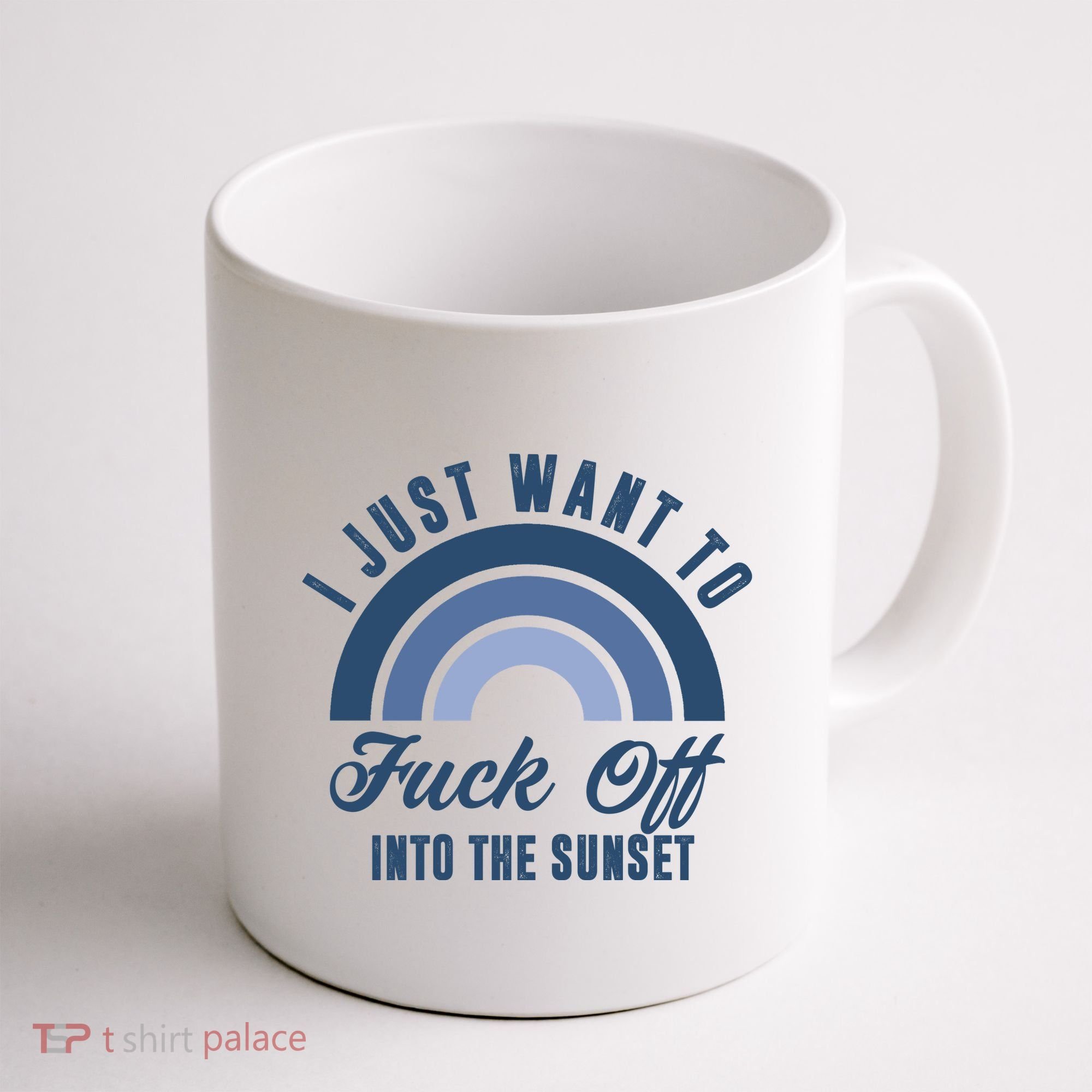 I Just Want To Fuck Off Into The Sunset Funny Coffee Mug