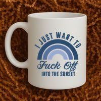 I Just Want To Fuck Off Into The Sunset Funny Coffee Mug thumb 2