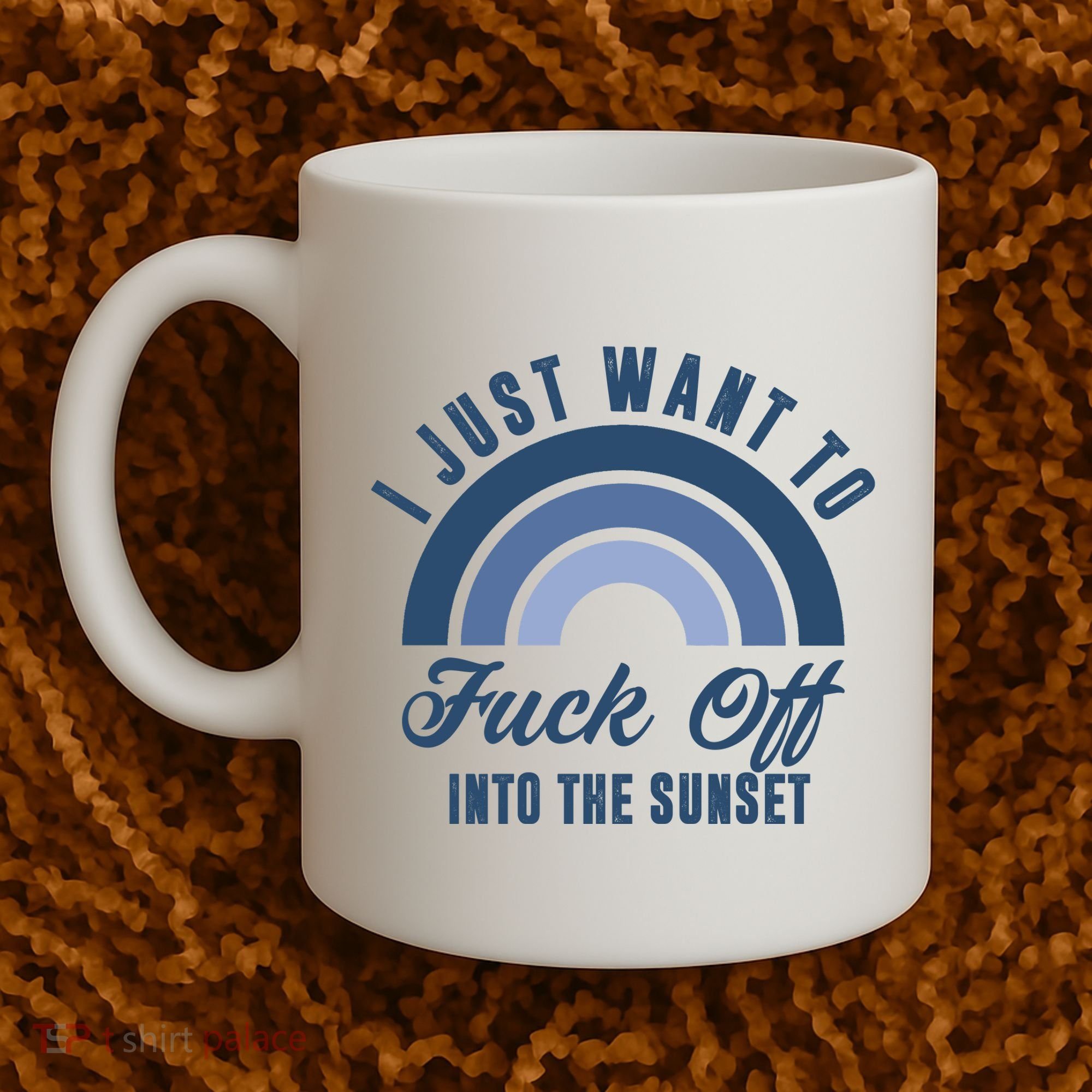 I Just Want To Fuck Off Into The Sunset Funny Coffee Mug