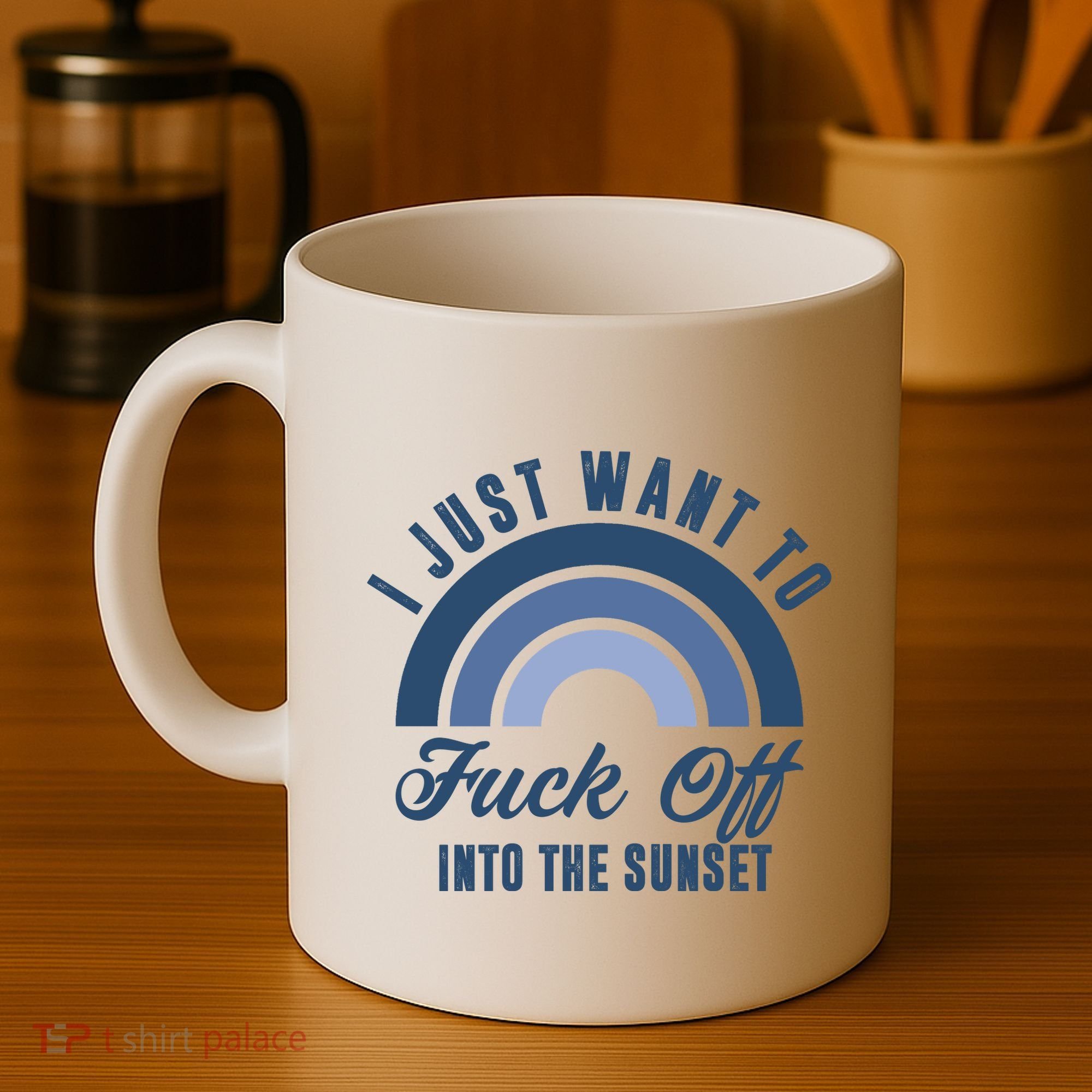 I Just Want To Fuck Off Into The Sunset Funny Coffee Mug