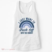I Just Want To Fuck Off Into The Sunset Funny Women's Tank Top thumb 0