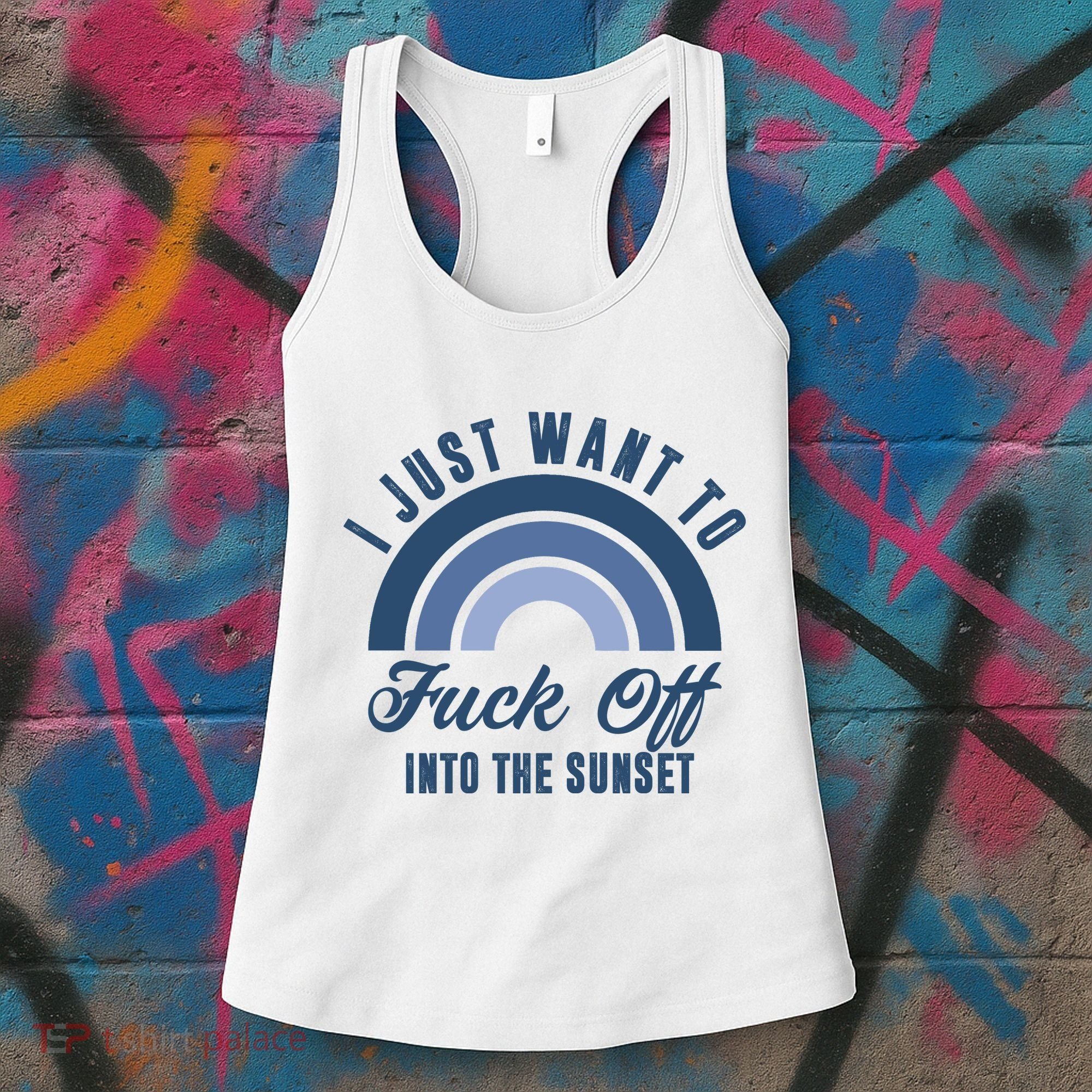 I Just Want To Fuck Off Into The Sunset Funny Women's Tank Top