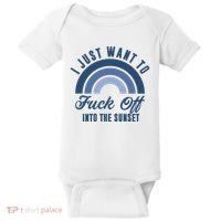 I Just Want To Fuck Off Into The Sunset Funny Baby Bodysuit thumb 0