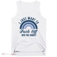 I Just Want To Fuck Off Into The Sunset Funny Tank Top thumb 0