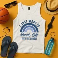 I Just Want To Fuck Off Into The Sunset Funny Tank Top thumb 4