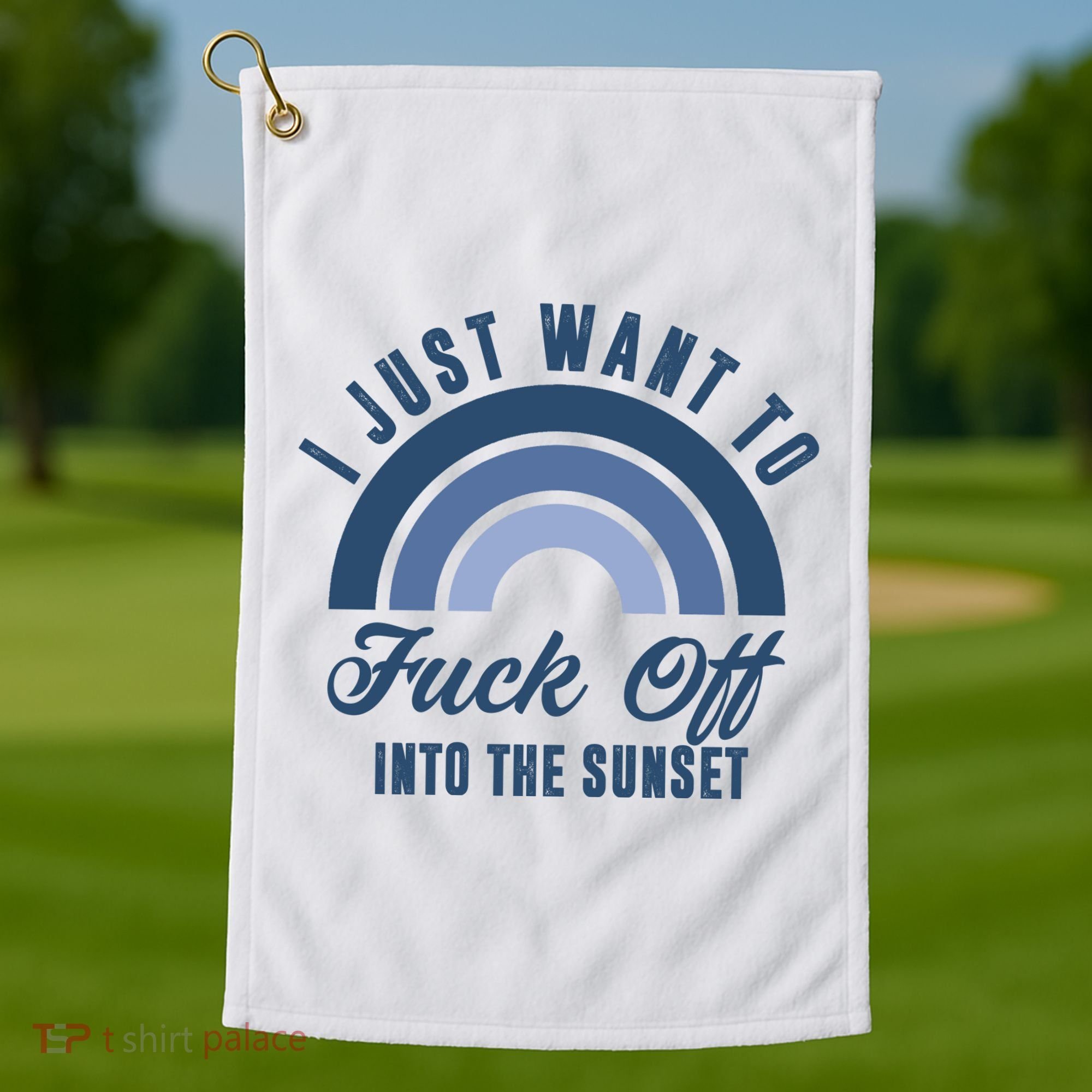 I Just Want To Fuck Off Into The Sunset Funny Golf Towel