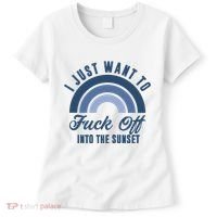 I Just Want To Fuck Off Into The Sunset Funny Women's T-Shirt thumb 0