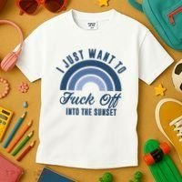 I Just Want To Fuck Off Into The Sunset Funny Kids T-Shirt thumb 3