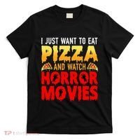 I Just Want To Eat Pizza And Watch Horror Movies Halloween T-Shirt thumb 0