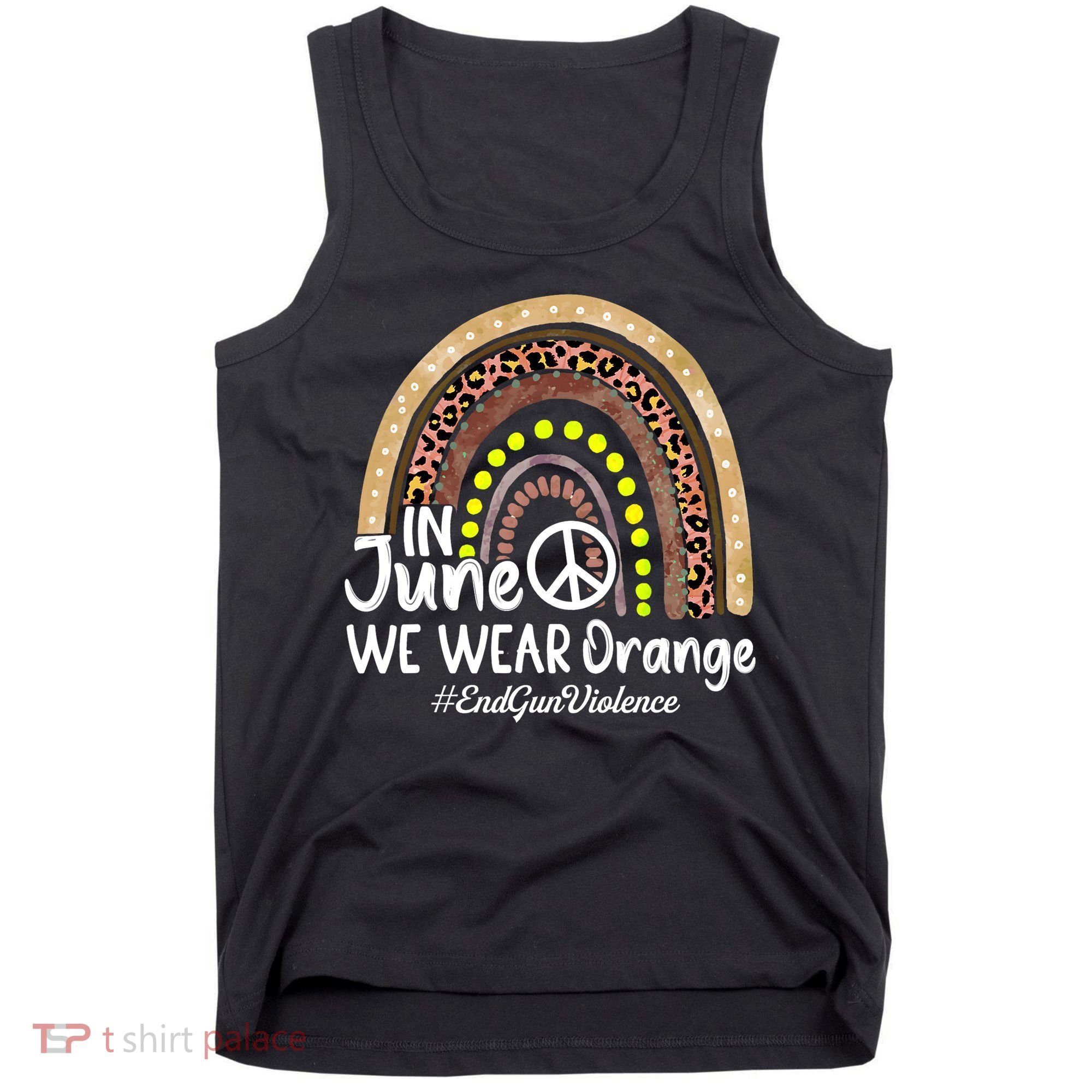 In June We Wear Orange End Gun Violence Awareness Rainbow Tank Top